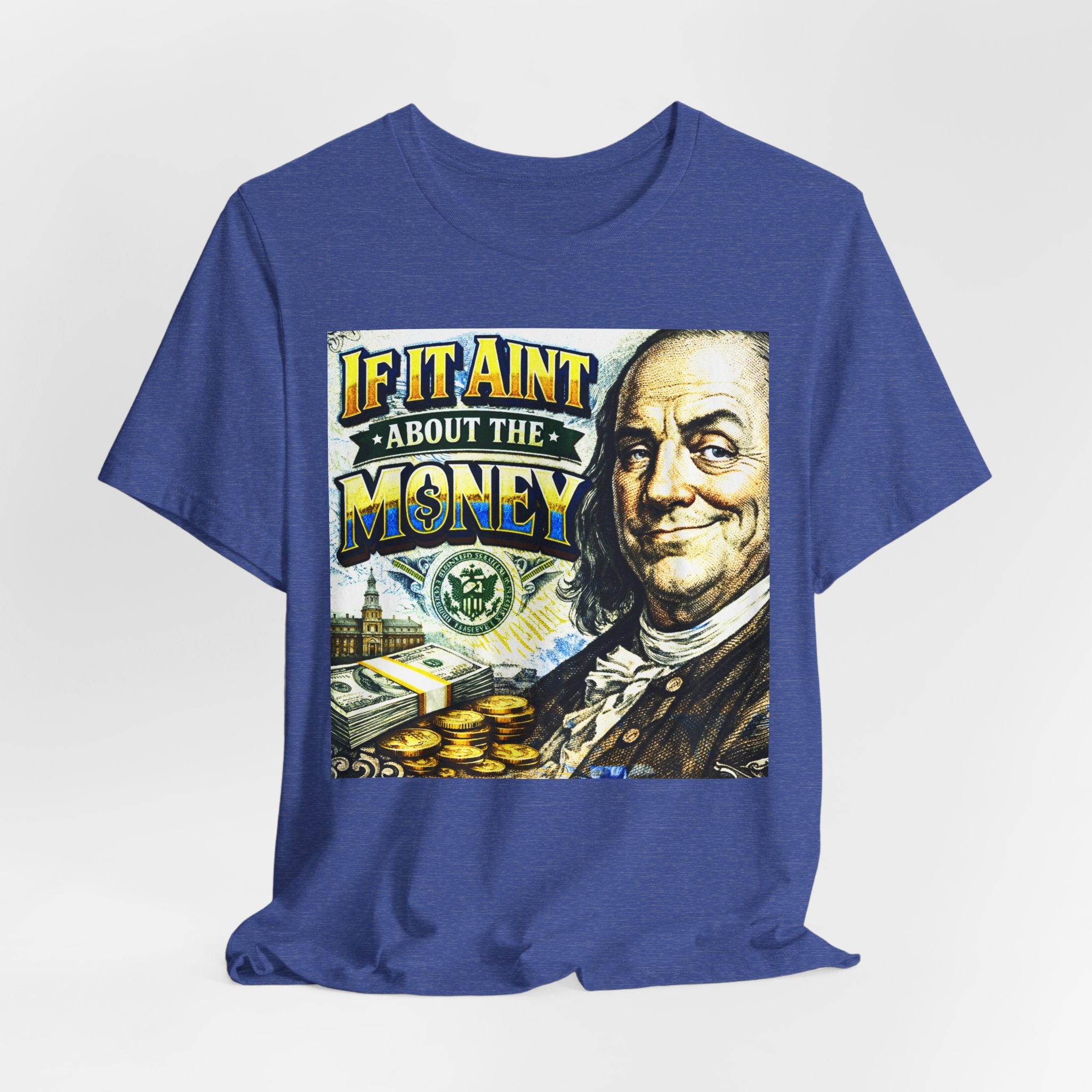 "If It Ain't About the Money" B. Frank Sarcasm Graphic Tee