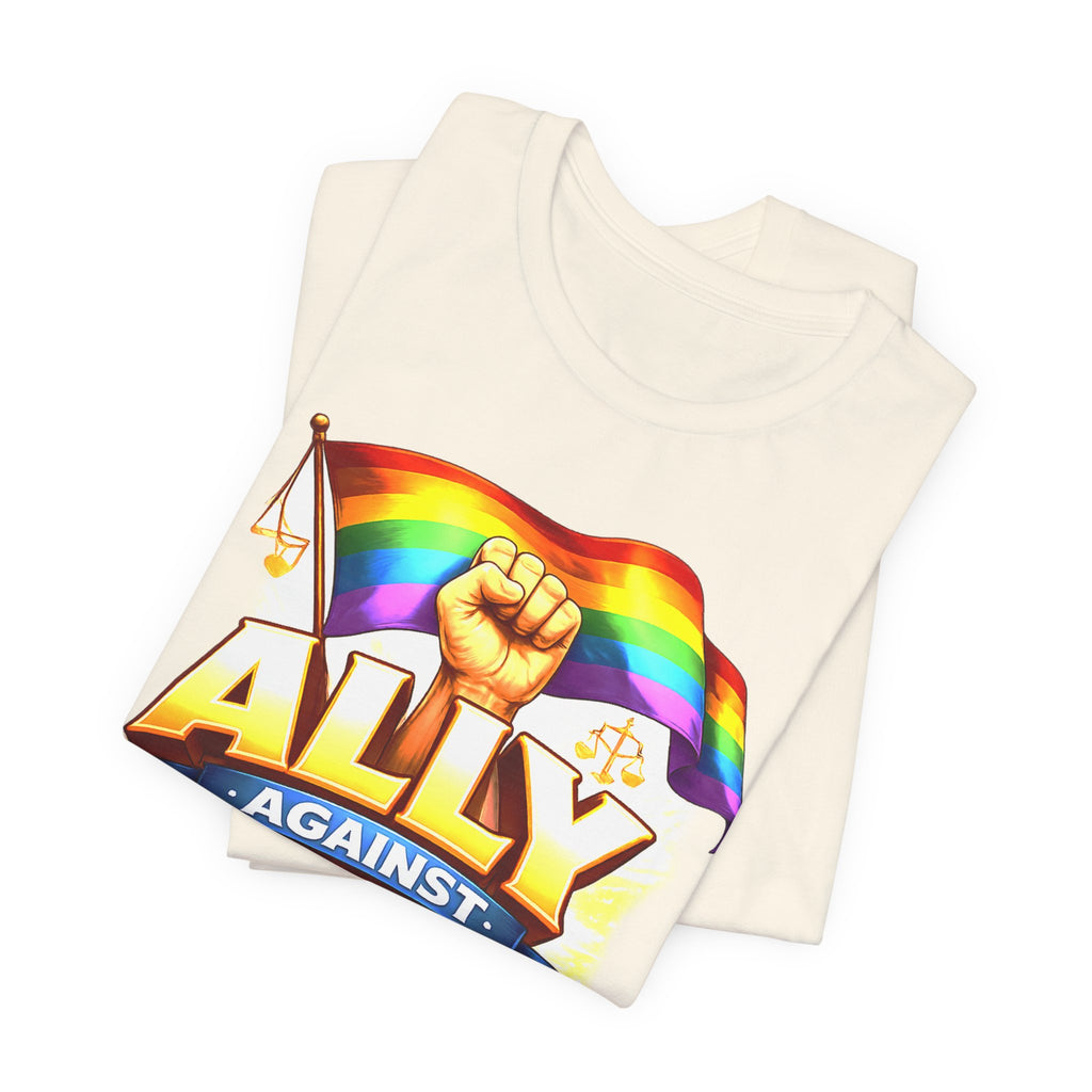Ally Against Injustice Graphic Tee — Social Justice Solidarity Shirt