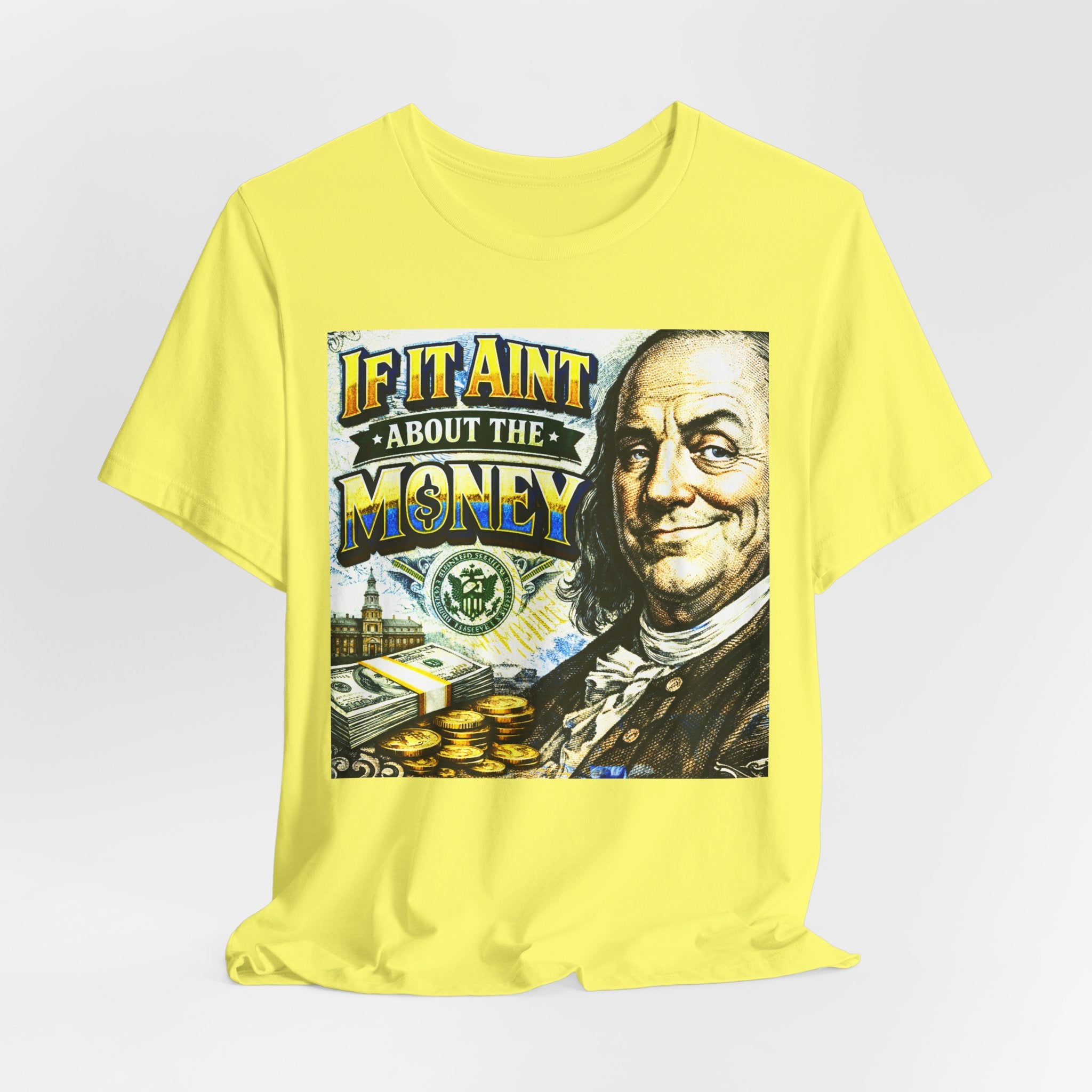 "If It Ain't About the Money" B. Frank Sarcasm Graphic Tee