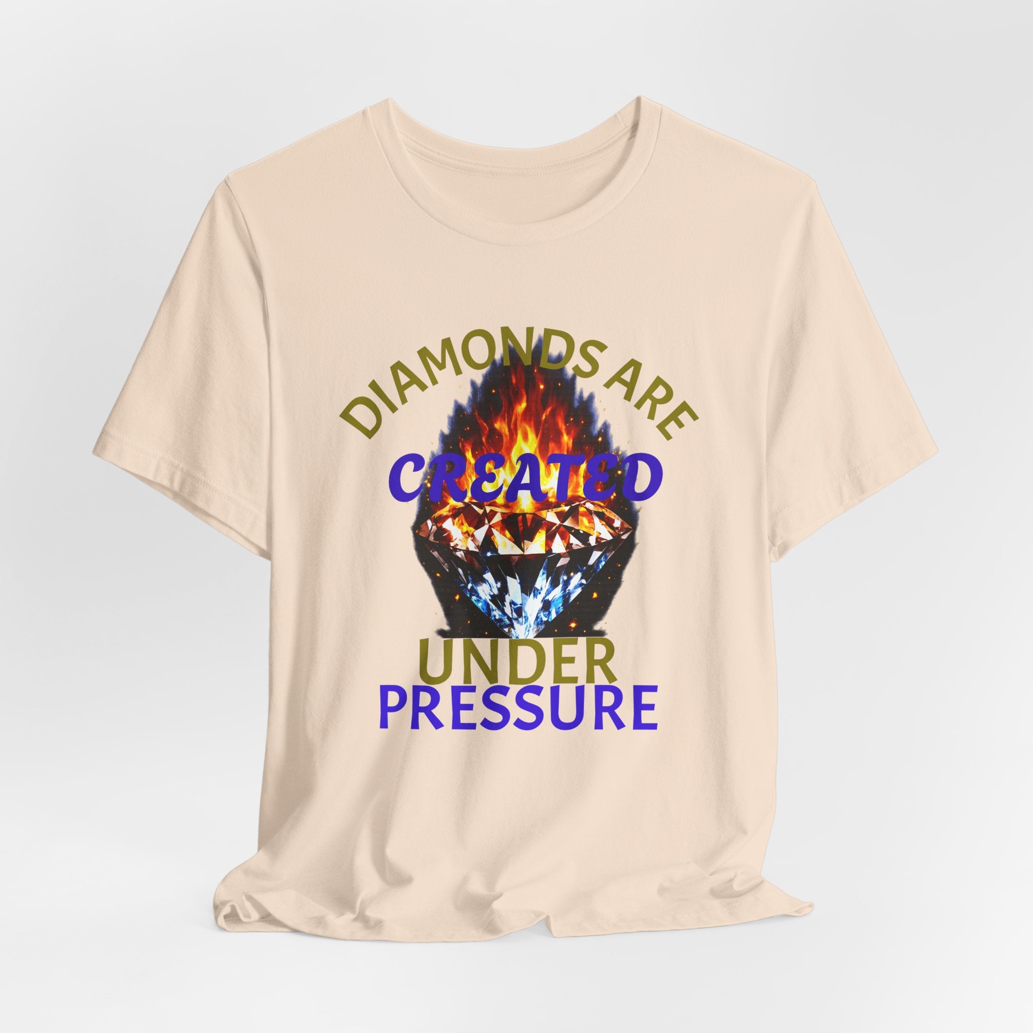 Diamonds Are Created Under Pressure Graphic Tee