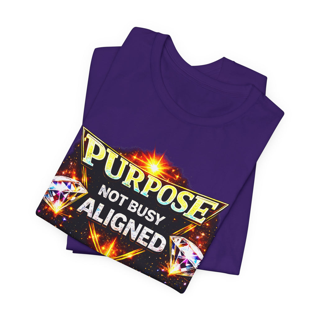 Purpose Not Busy Aligned Unisex Graphic Tee