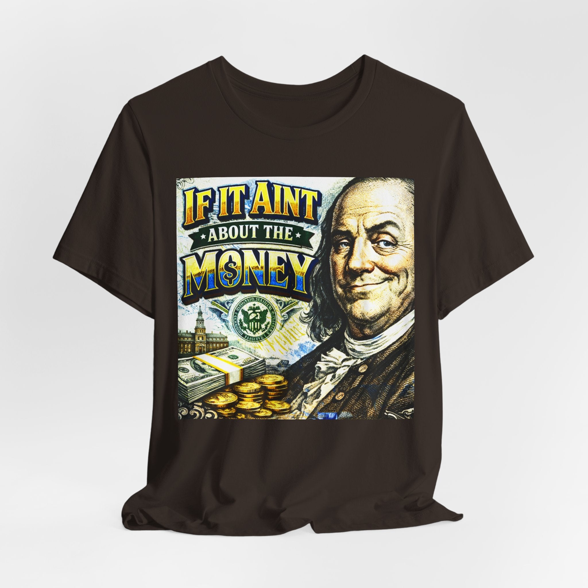 "If It Ain't About the Money" B. Frank Sarcasm Graphic Tee