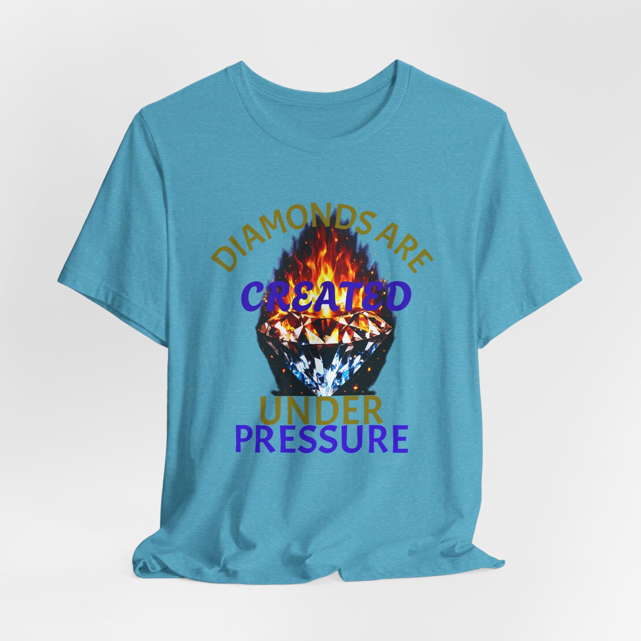 Diamonds Are Created Under Pressure Graphic Tee