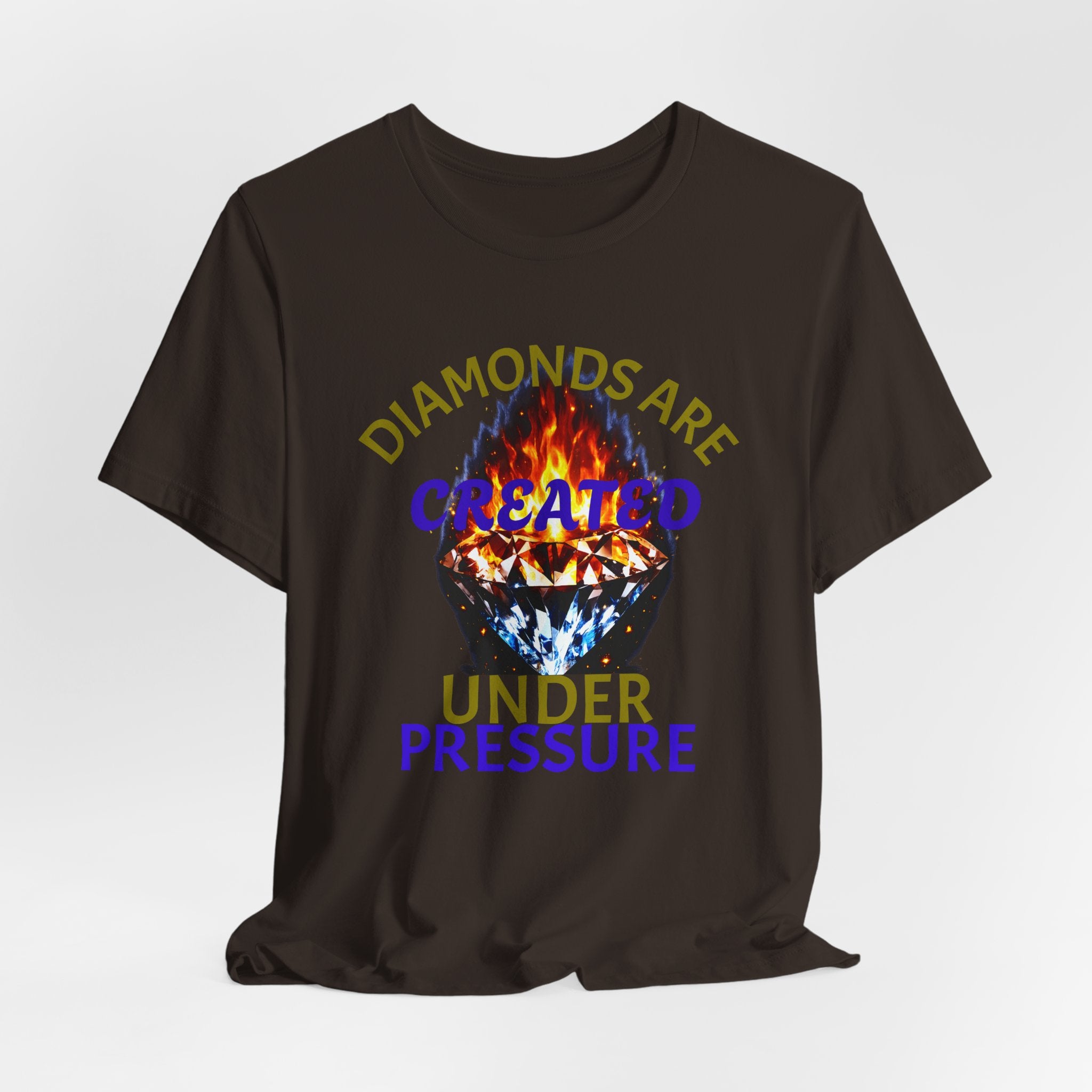 Diamonds Are Created Under Pressure Graphic Tee