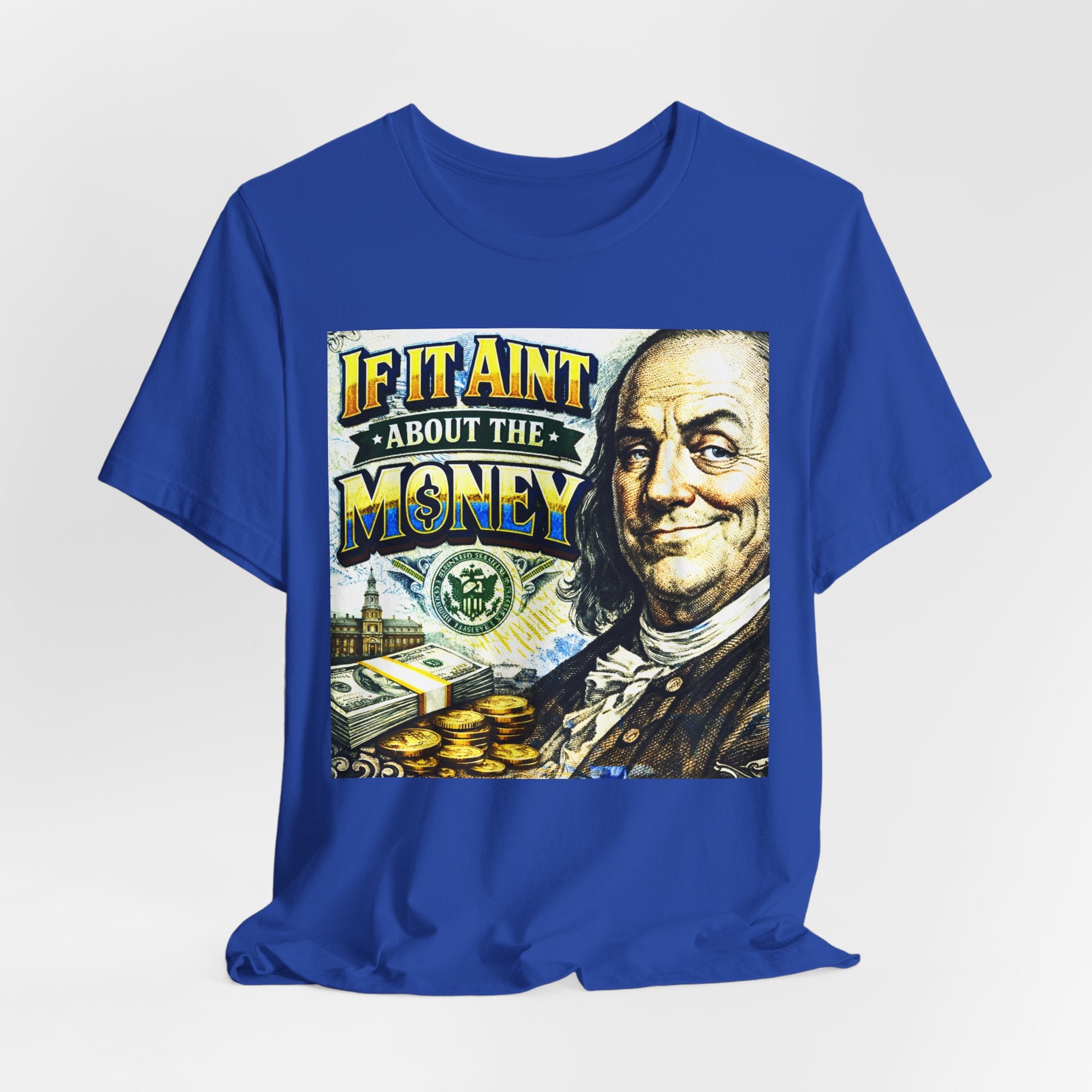 "If It Ain't About the Money" B. Frank Sarcasm Graphic Tee