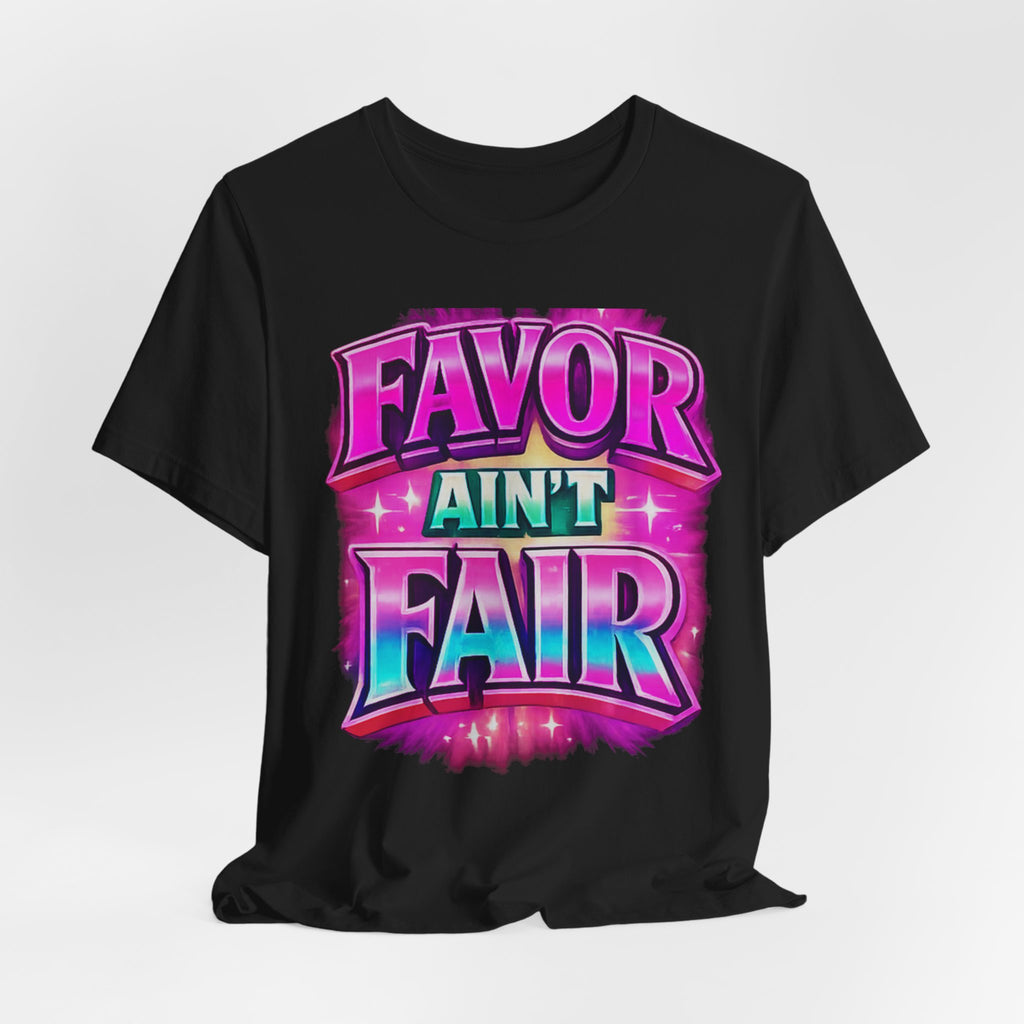 Favor Ain't Fair Woman's Statement  Graphic Tee