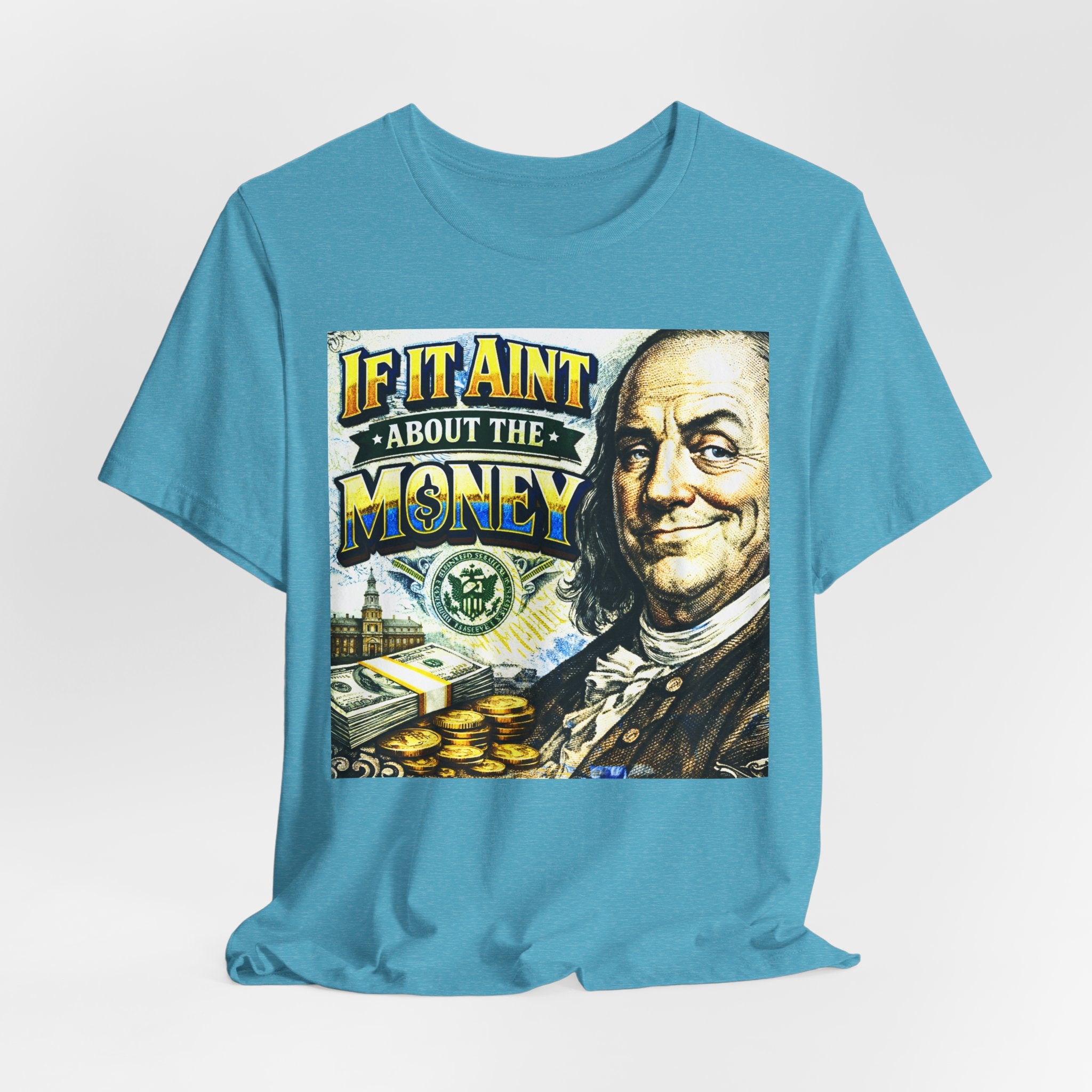 "If It Ain't About the Money" B. Frank Sarcasm Graphic Tee