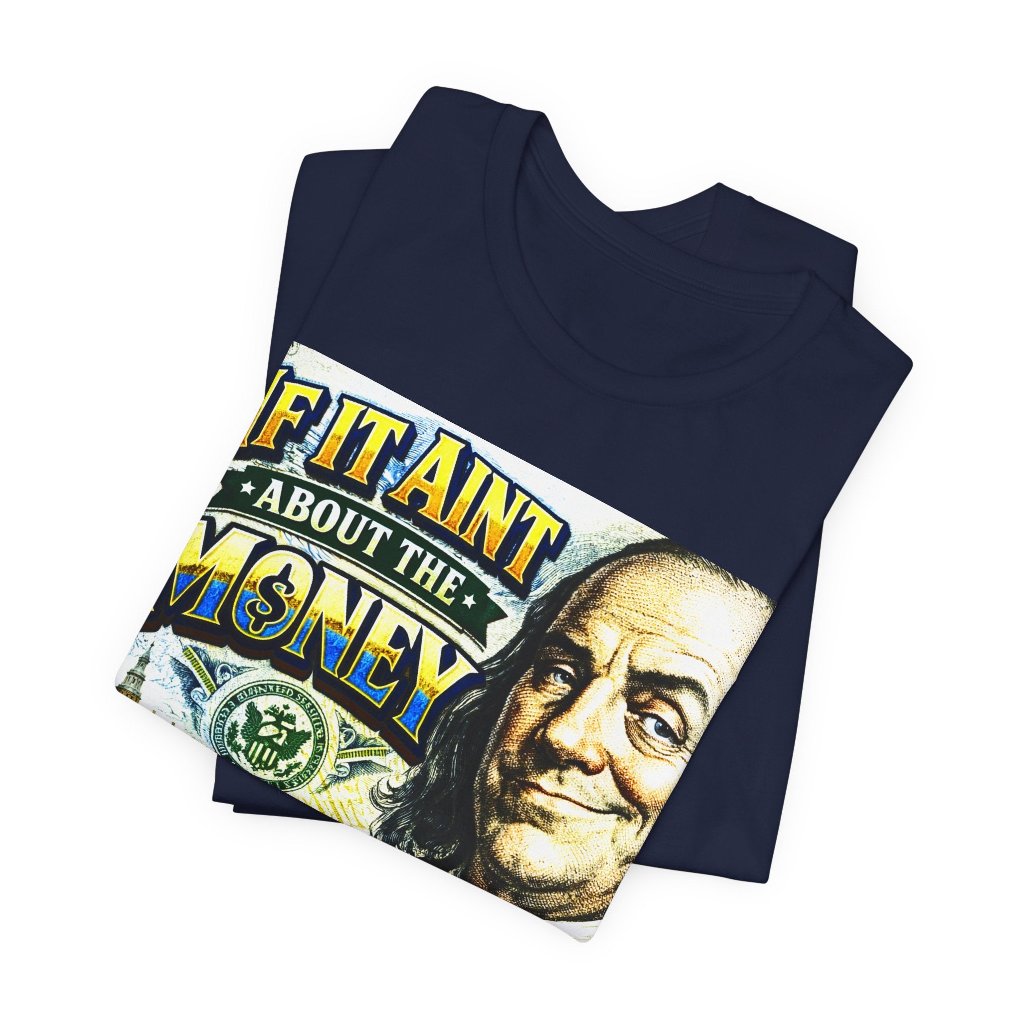 "If It Ain't About the Money" B. Frank Sarcasm Graphic Tee