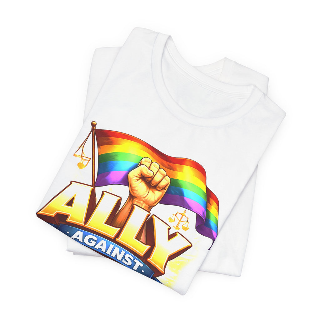 Ally Against Injustice Graphic Tee — Social Justice Solidarity Shirt
