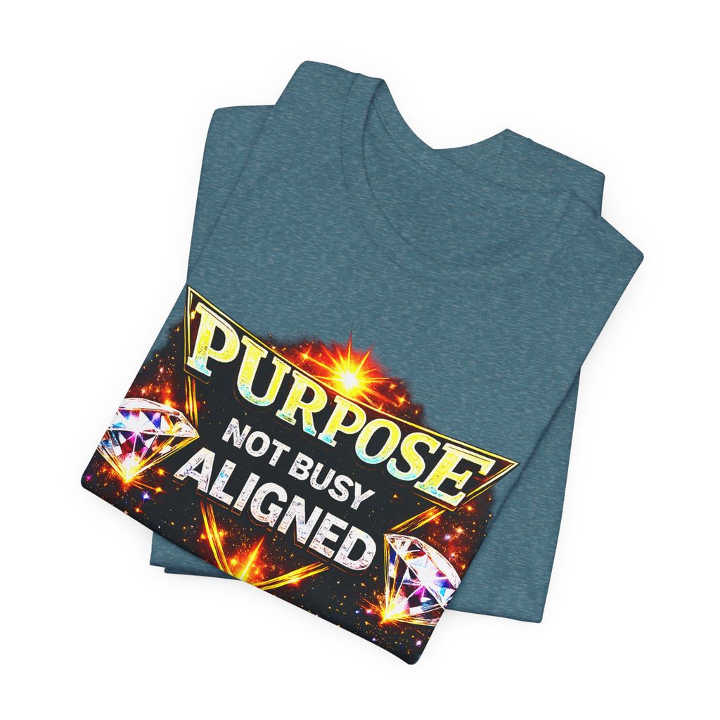 Purpose Not Busy Aligned Unisex Graphic Tee