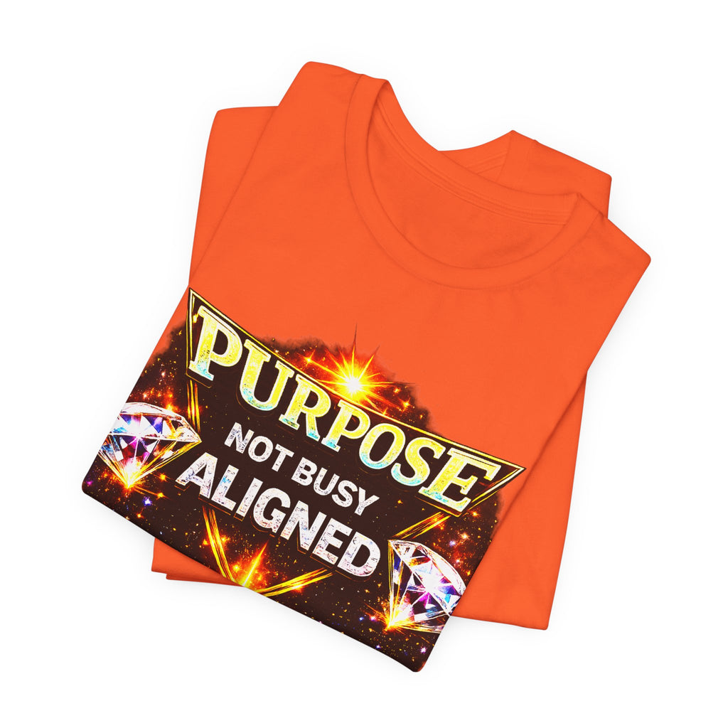 Purpose Not Busy Aligned Unisex Graphic Tee