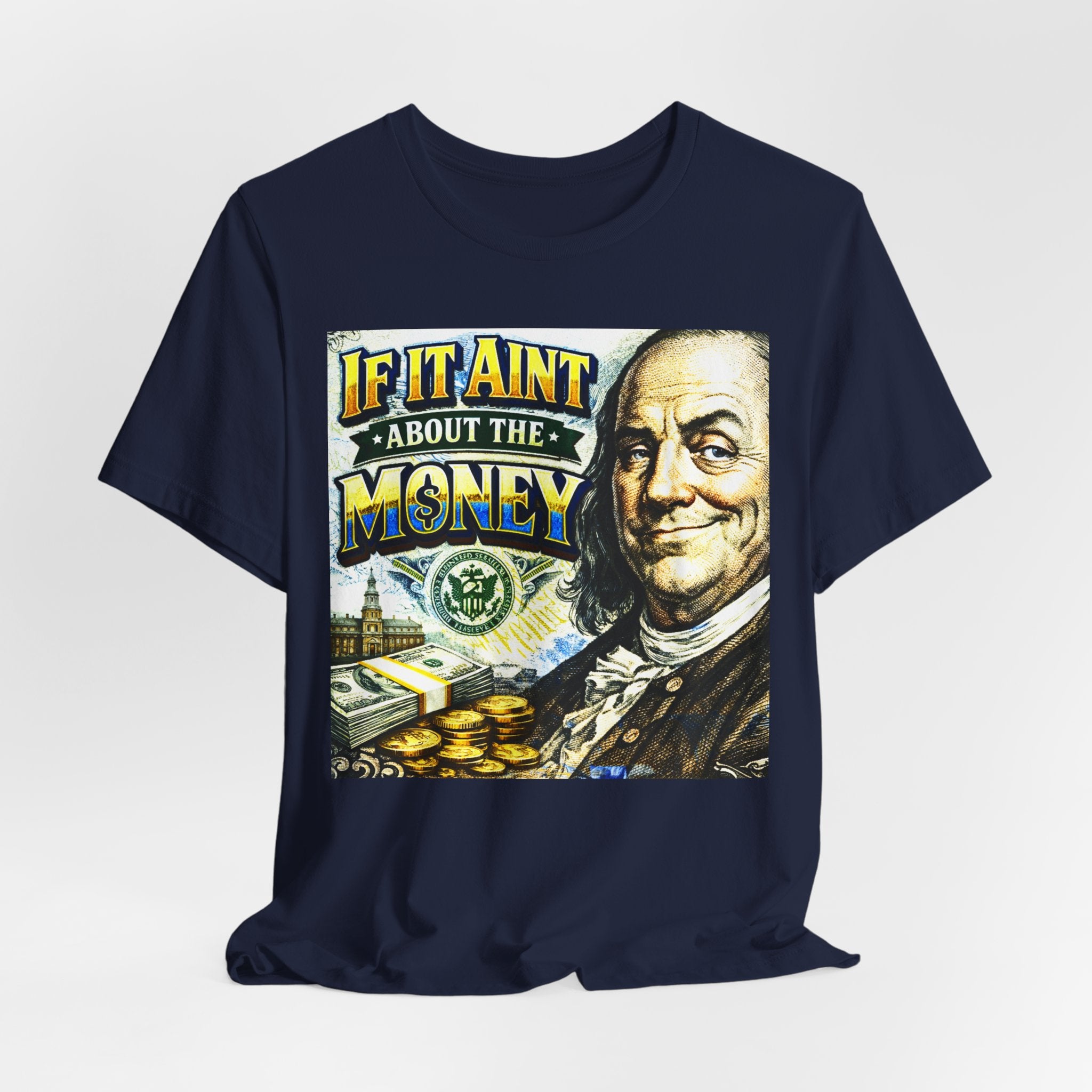 "If It Ain't About the Money" B. Frank Sarcasm Graphic Tee
