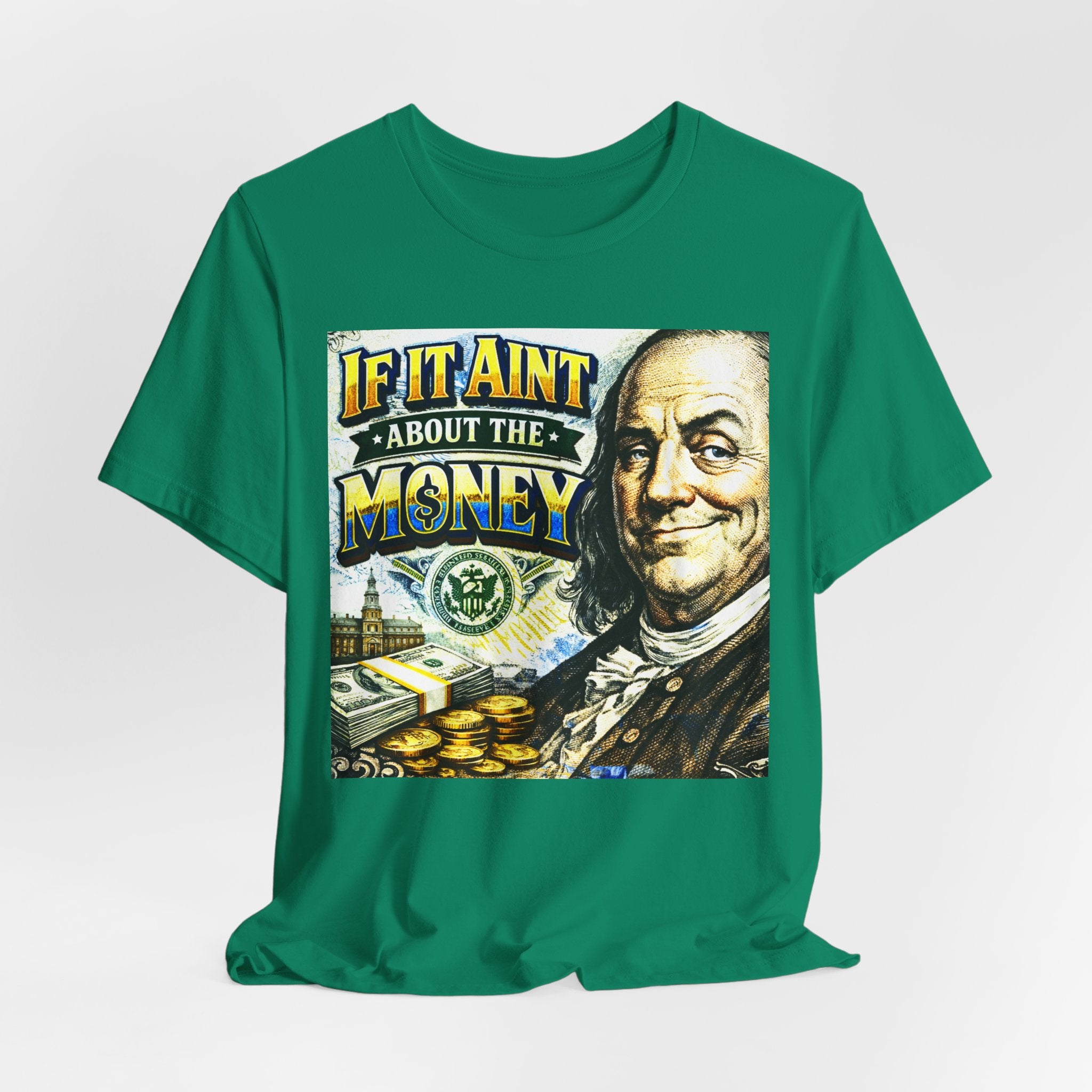 "If It Ain't About the Money" B. Frank Sarcasm Graphic Tee