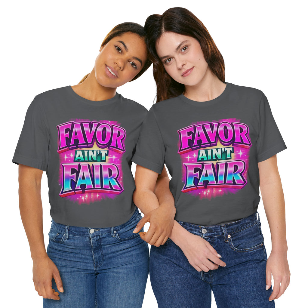 Favor Ain't Fair Woman's Statement  Graphic Tee