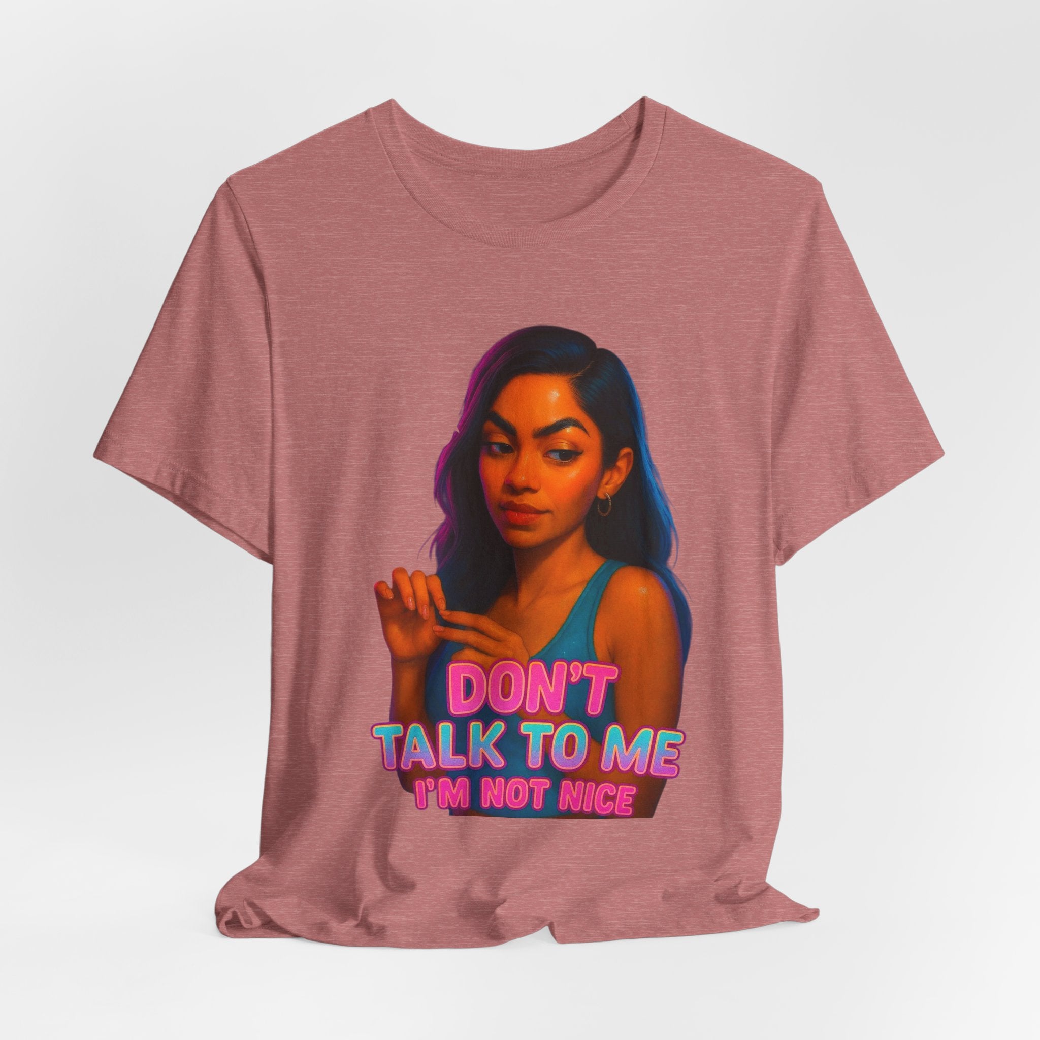 "Don't Talk To Me I'm Not Nice Attitude Graphic T‑Shirt