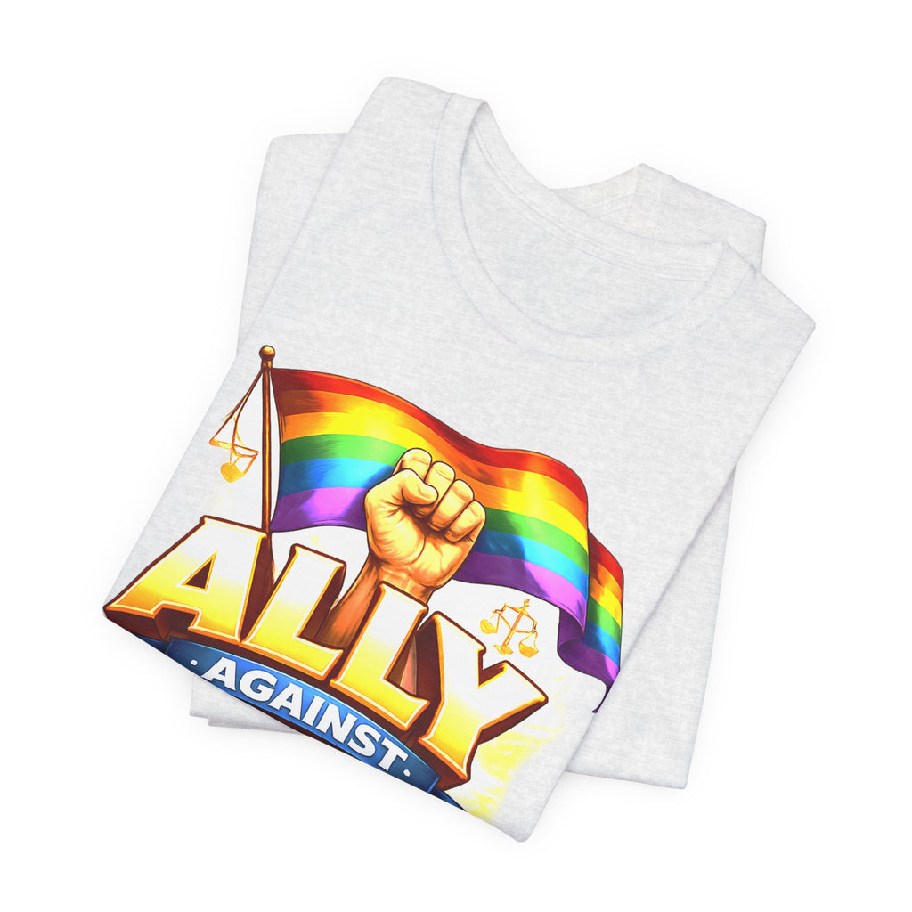Ally Against Injustice Graphic Tee — Social Justice Solidarity Shirt