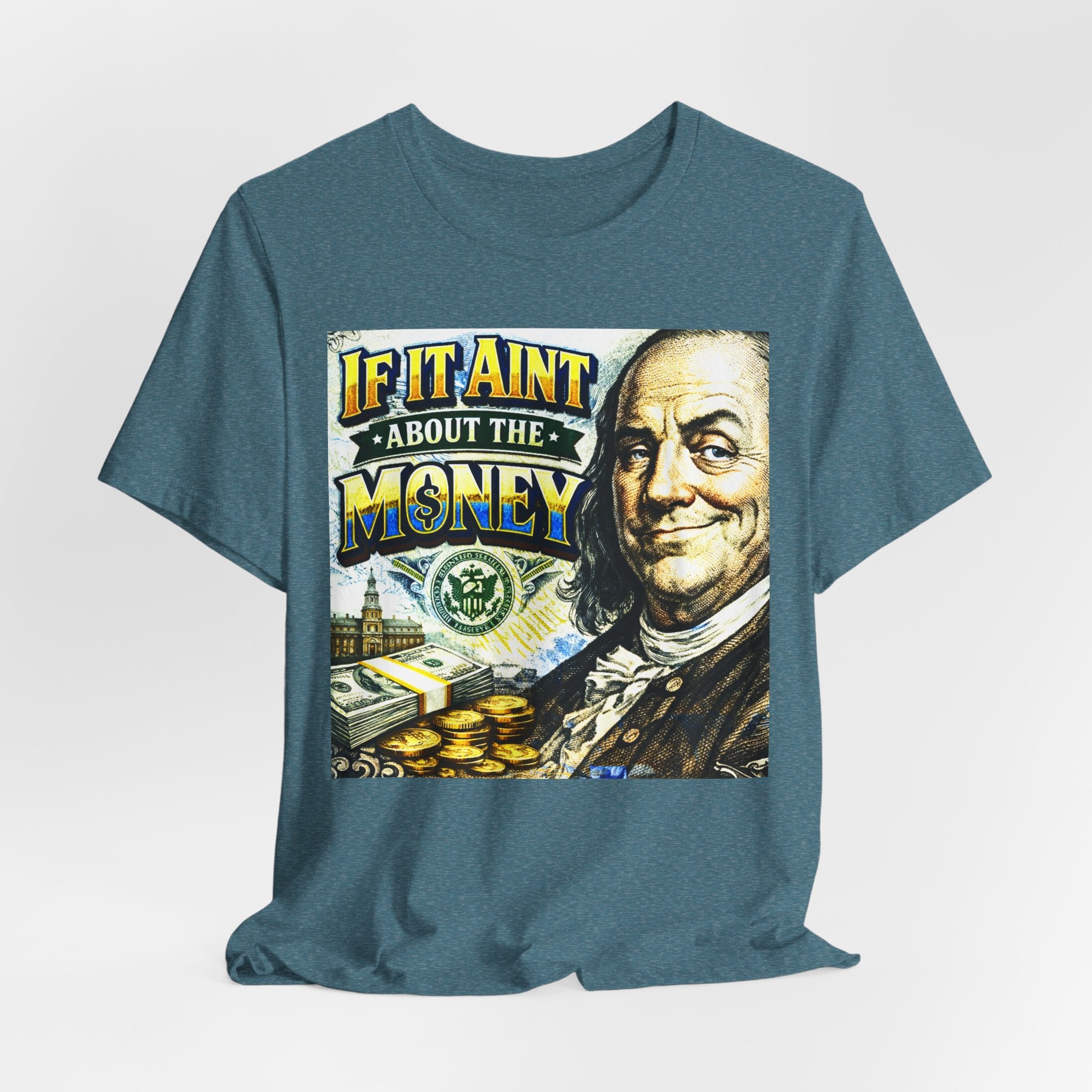 "If It Ain't About the Money" B. Frank Sarcasm Graphic Tee