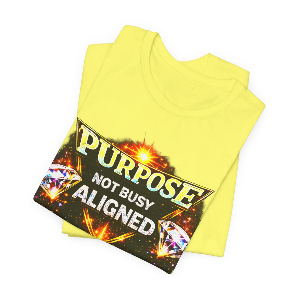 Purpose Not Busy Aligned Unisex Graphic Tee
