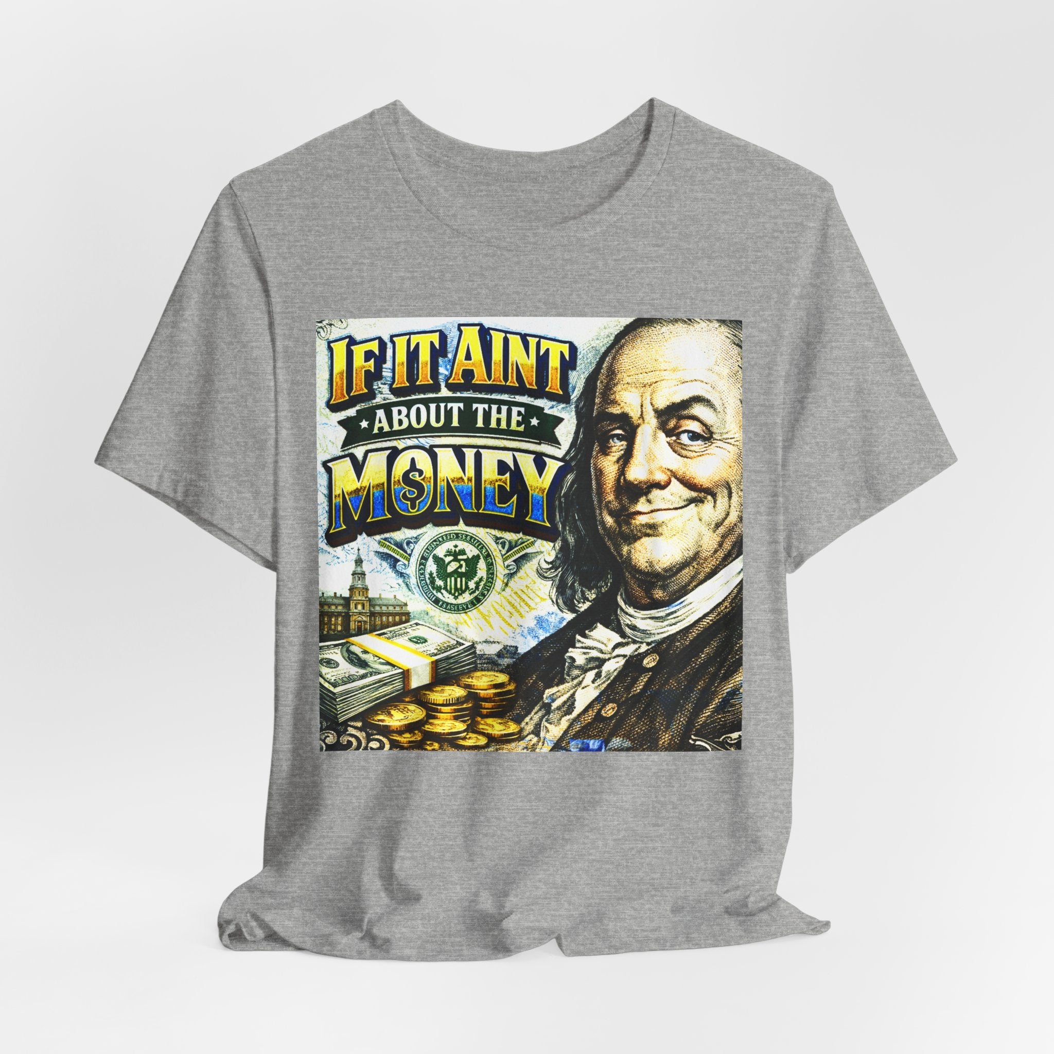 "If It Ain't About the Money" B. Frank Sarcasm Graphic Tee
