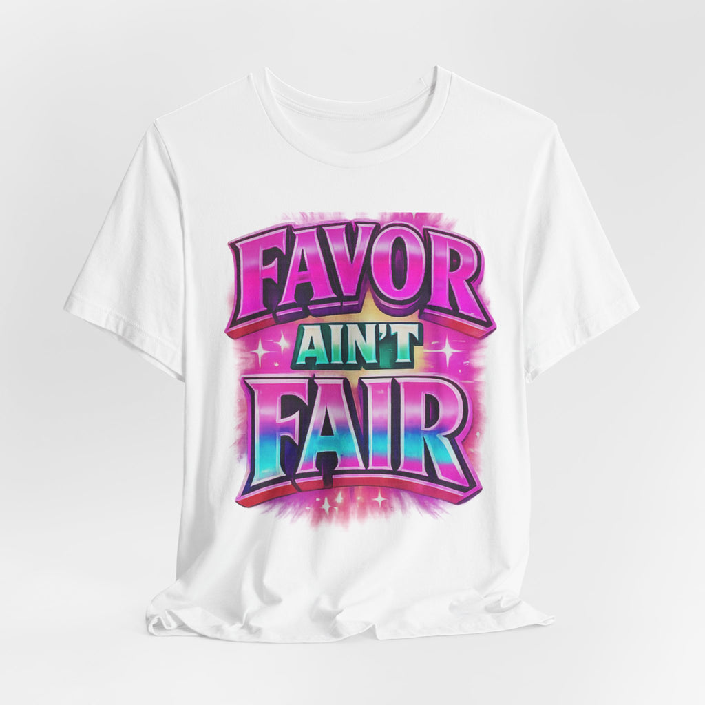 Favor Ain't Fair Woman's Statement  Graphic Tee