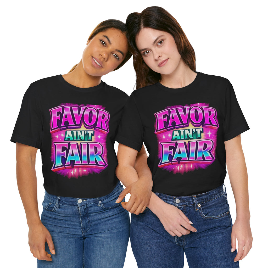 Favor Ain't Fair Woman's Statement  Graphic Tee