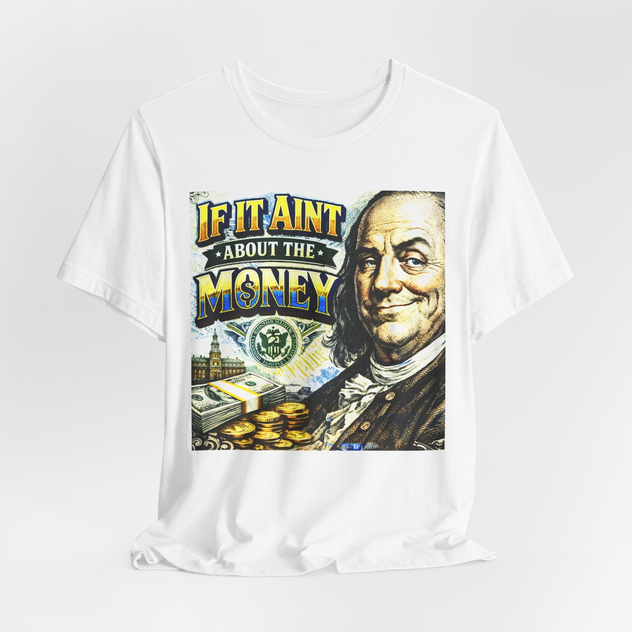 "If It Ain't About the Money" B. Frank Sarcasm Graphic Tee