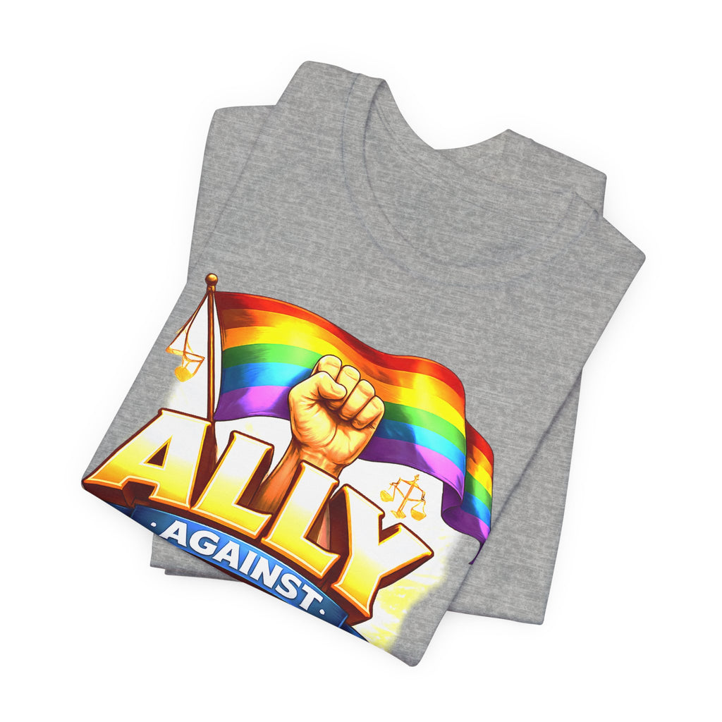 Ally Against Injustice Graphic Tee — Social Justice Solidarity Shirt