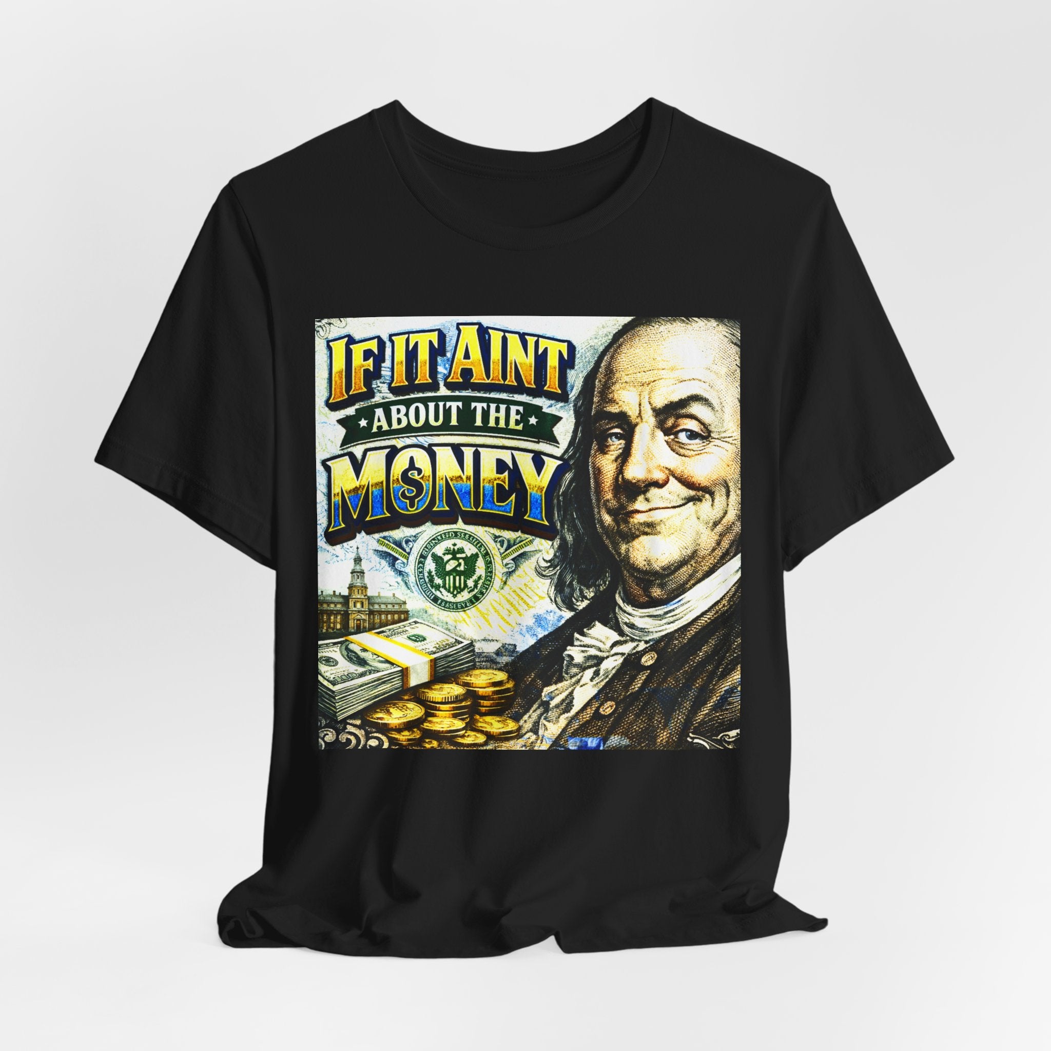 "If It Ain't About the Money" B. Frank Sarcasm Graphic Tee