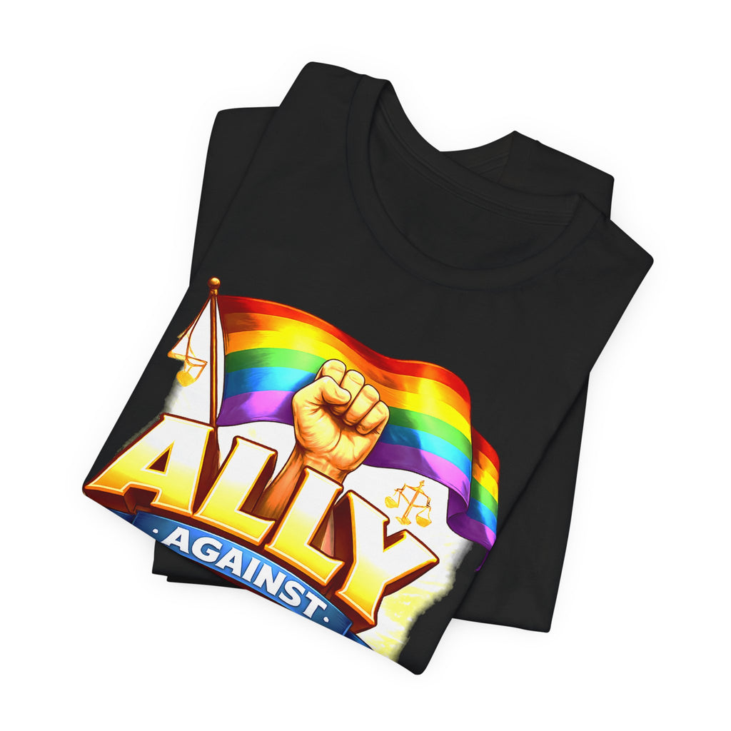 Ally Against Injustice Graphic Tee — Social Justice Solidarity Shirt