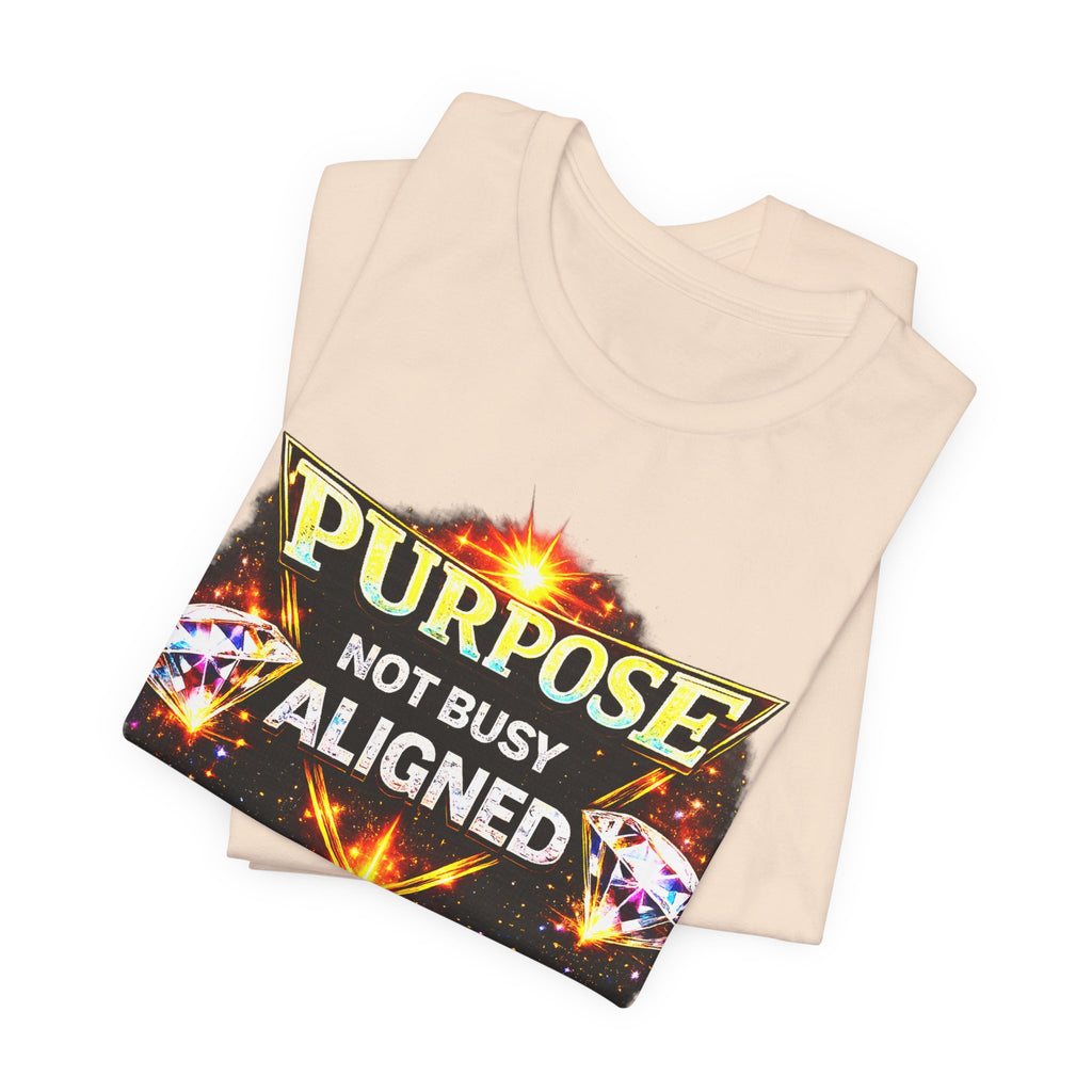 Purpose Not Busy Aligned Unisex Graphic Tee