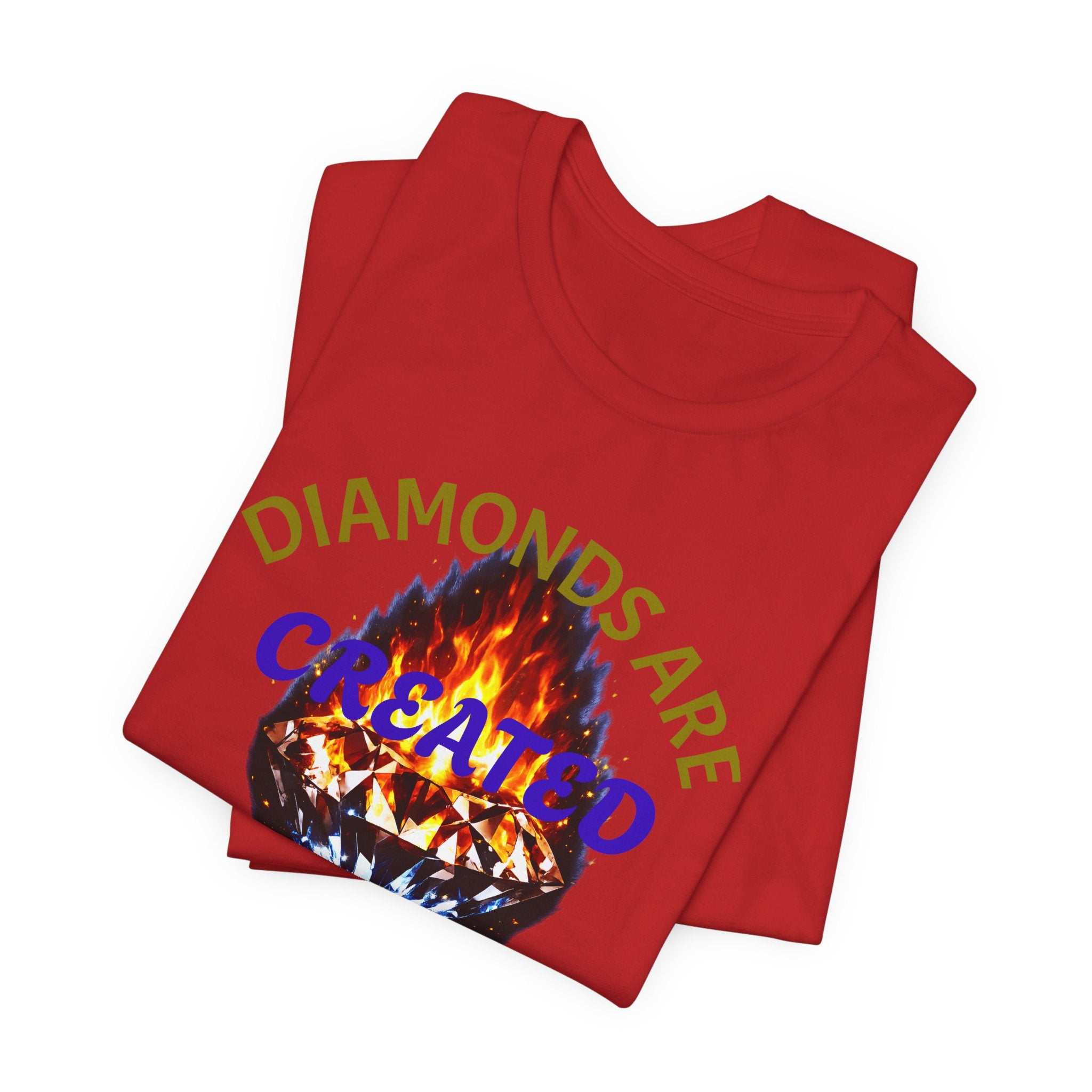 Diamonds Are Created Under Pressure Graphic Tee